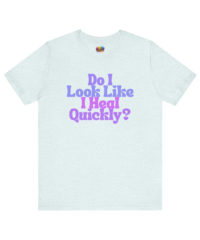 Do I Heal Quickly Funny Quote Pastel T-Shirt