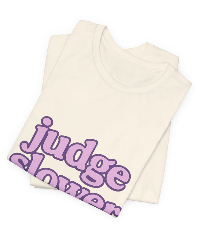 Judge Slower Tee