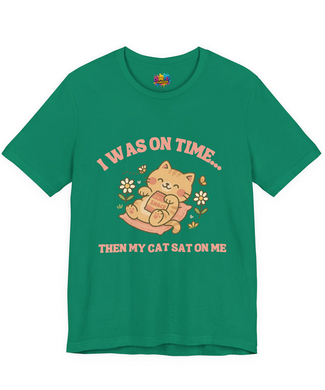 Cat Sat On Me Tee