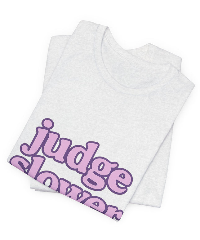 Judge Slower Tee