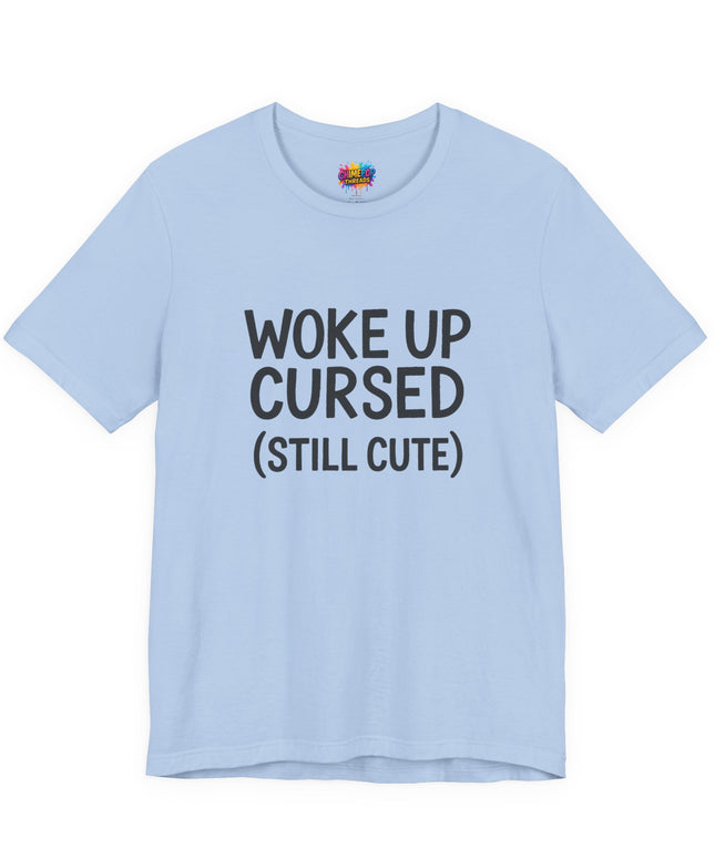 Woke Up Cursed Funny Moody Quote Black T-Shirt