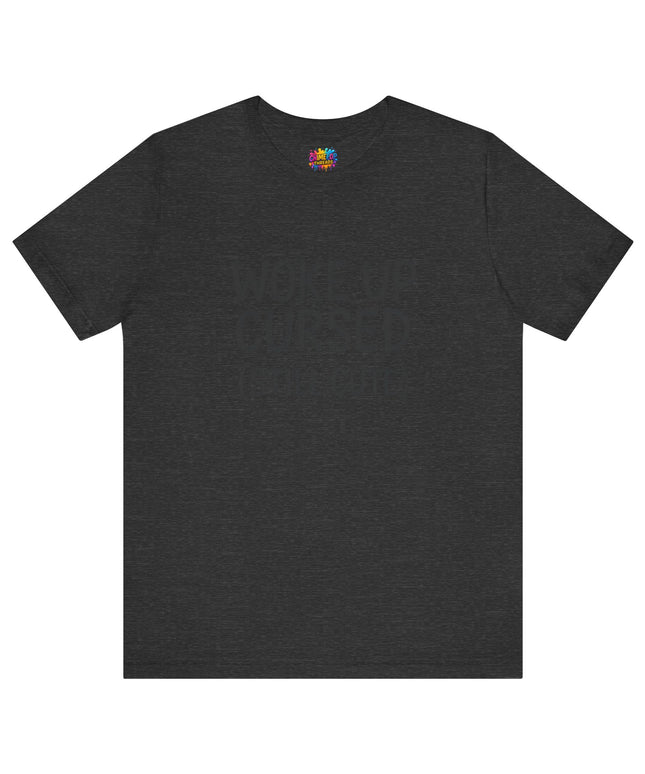 Woke Up Cursed Funny Moody Quote Black T-Shirt