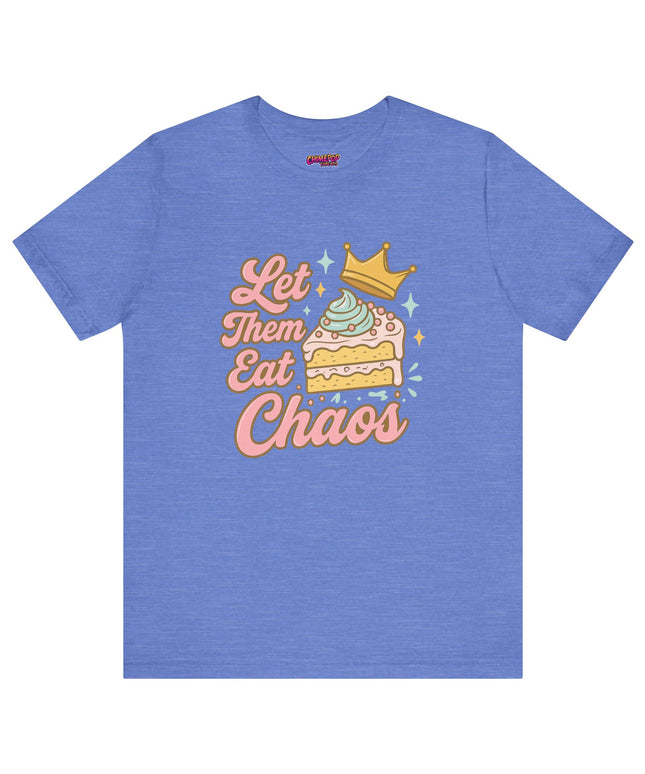 LET THEM EAT CHAOS CAKE TEE