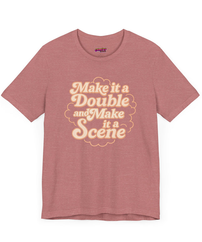 MAKE IT A DOUBLE AND MAKE IT A SCENE OVERSIZED TEE