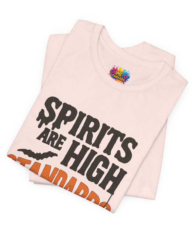 Spirits Are High Funny Quote Tee