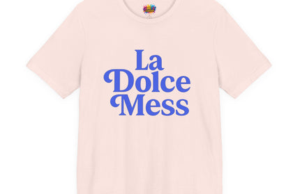 La Dolce Mess Bold Font Tee