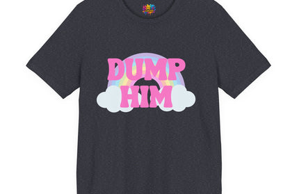 Dump Him Rainbow Tee