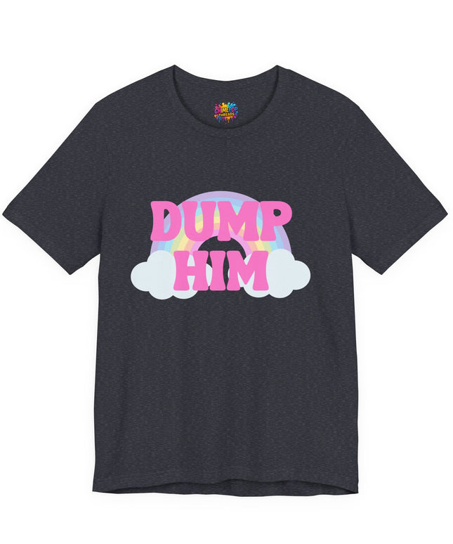 Dump Him Rainbow Tee