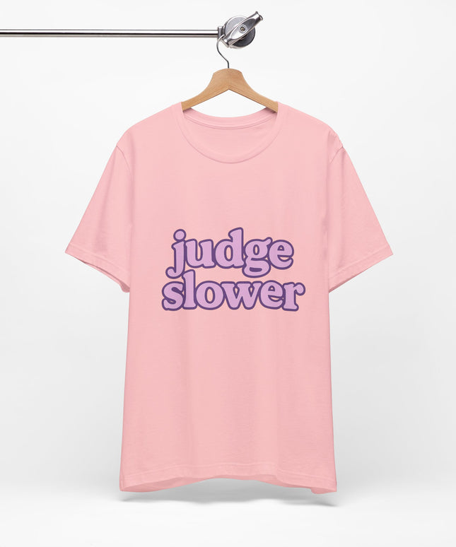 Judge Slower Tee
