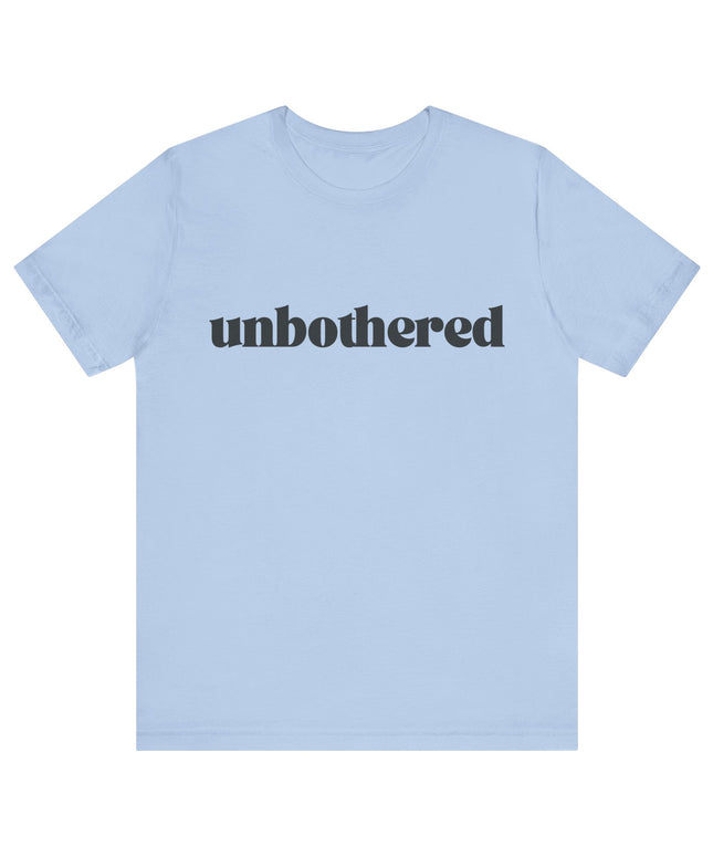 Unbothered Sarcastic Minimalistic Tee