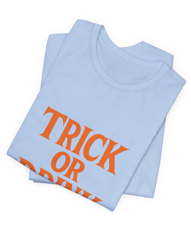 Trick Or Drink Tee