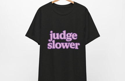 Judge Slower Tee