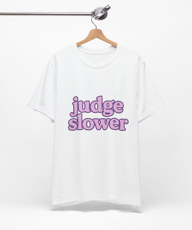 Judge Slower Tee