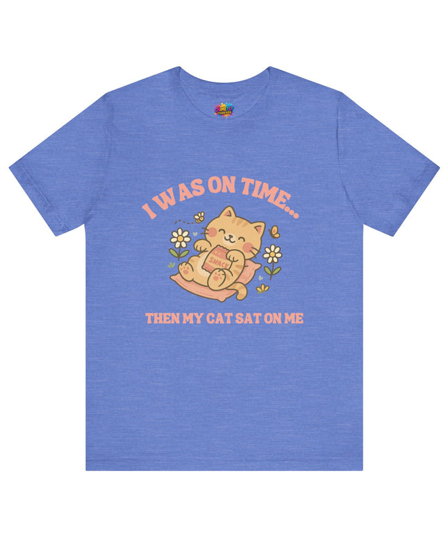 Cat Sat On Me Tee