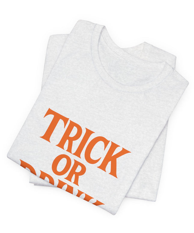 Trick Or Drink Tee