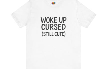 Woke Up Cursed Funny Moody Quote Black T-Shirt