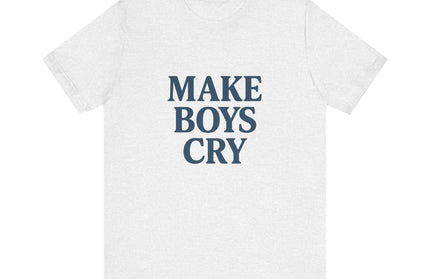 Make Boys Cry Tee