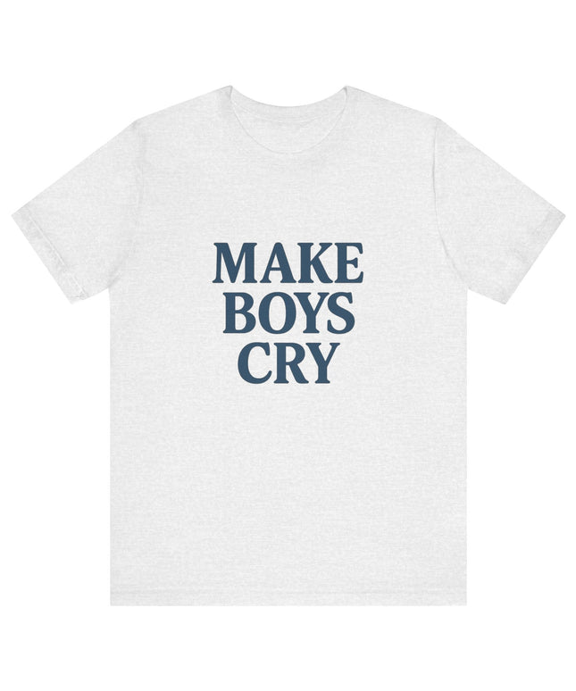 Make Boys Cry Tee