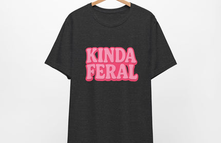 Kinda Feral Tee