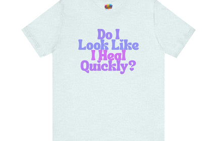 Do I Heal Quickly Funny Quote Pastel T-Shirt