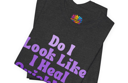 Do I Heal Quickly Tee