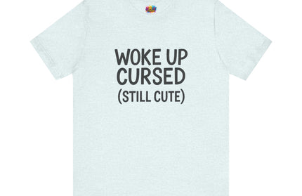 Woke Up Cursed Funny Moody Quote Black T-Shirt