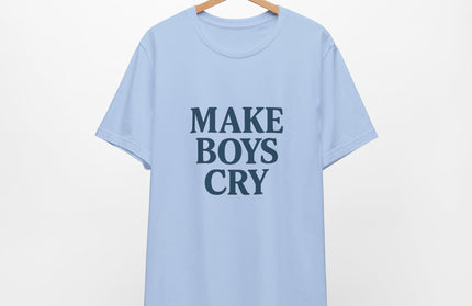Make Boys Cry Tee