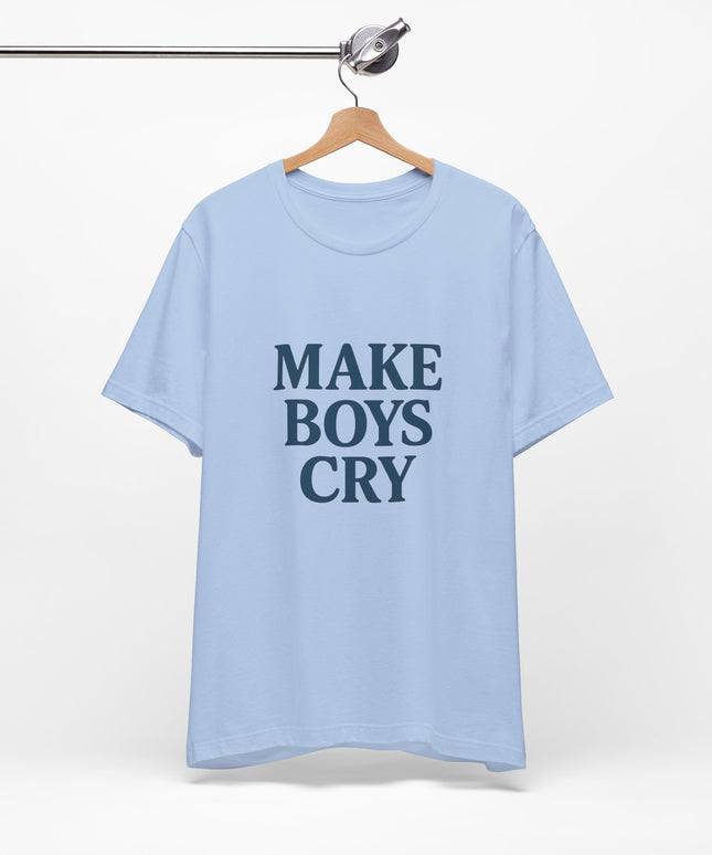 Make Boys Cry Tee