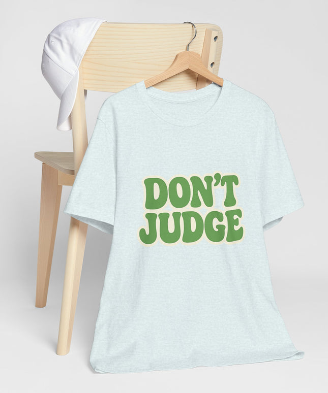 Don’t Judge Tee