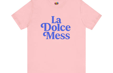 La Dolce Mess Bold Font Tee