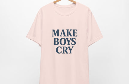 Make Boys Cry Tee
