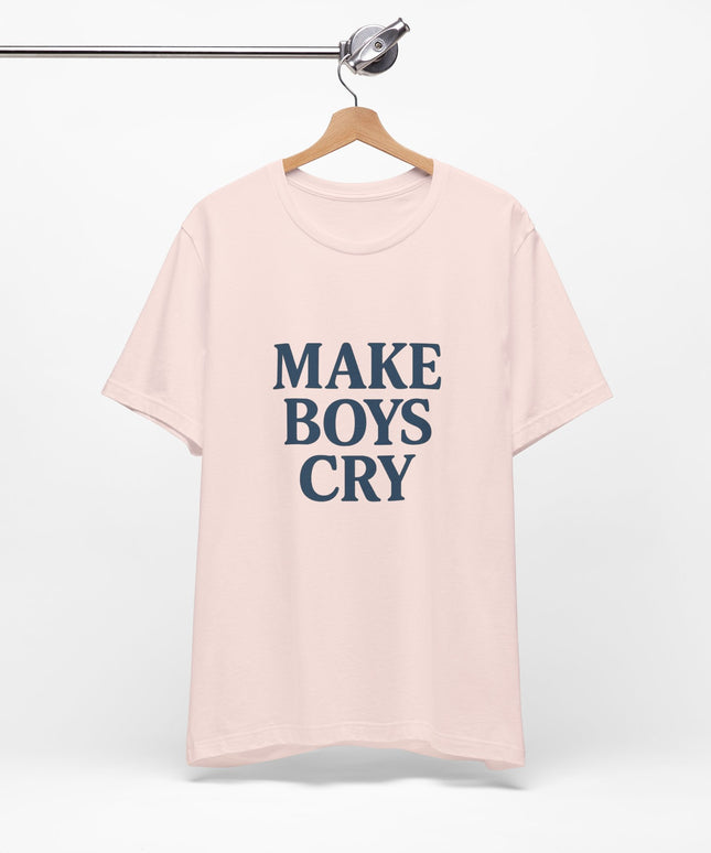 Make Boys Cry Tee