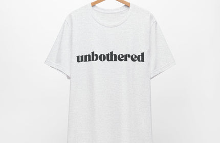 Unbothered Sarcastic Minimalistic Tee