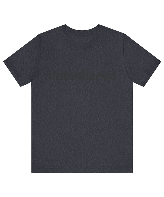Unbothered Sarcastic Minimalistic Tee