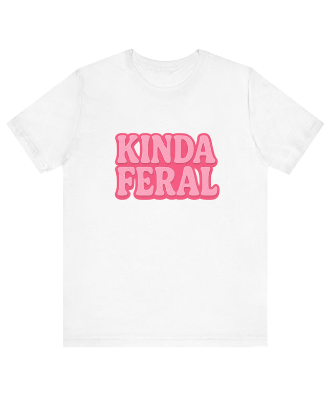 Kinda Feral Tee