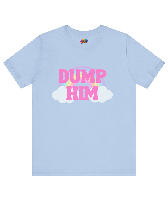 Dump Him Rainbow Tee