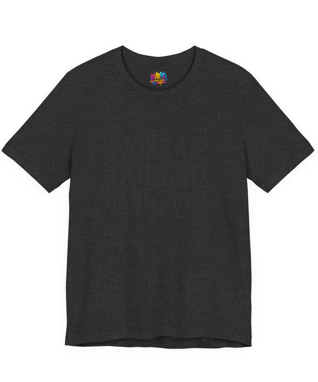 Woke Up Cursed Funny Moody Quote Black T-Shirt