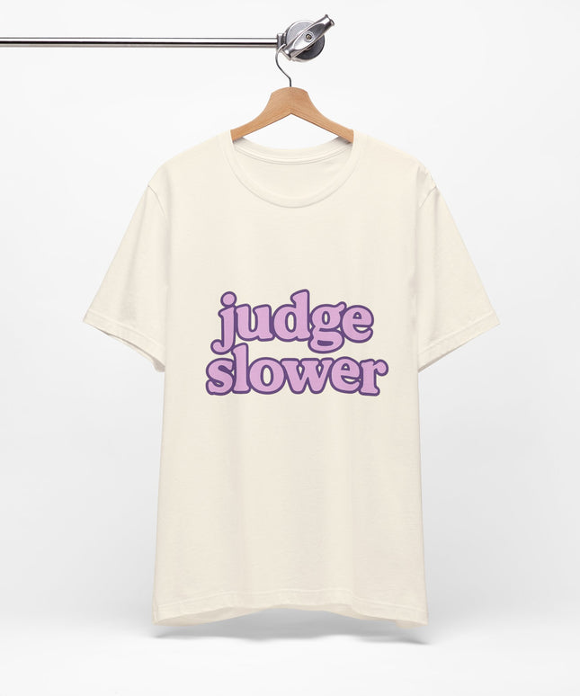 Judge Slower Tee