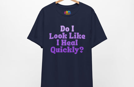 Do I Heal Quickly Tee