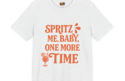 Spritz Me Baby One More Time Funny Retro Tee