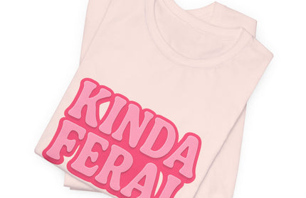 Kinda Feral Tee