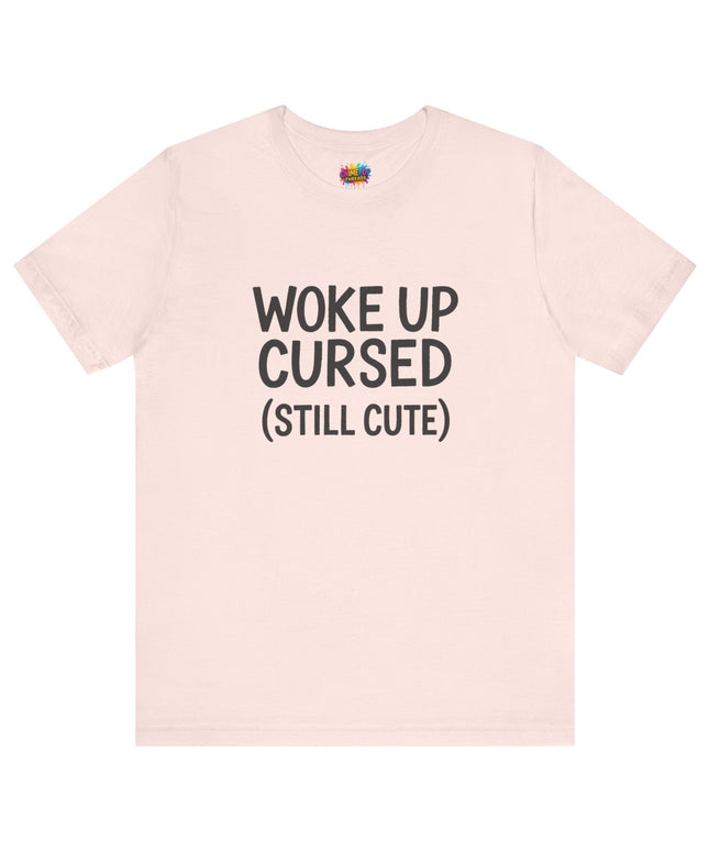 Woke Up Cursed Funny Moody Quote Black T-Shirt