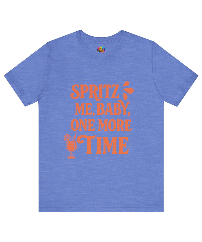 Spritz Me Baby One More Time Funny Retro Tee