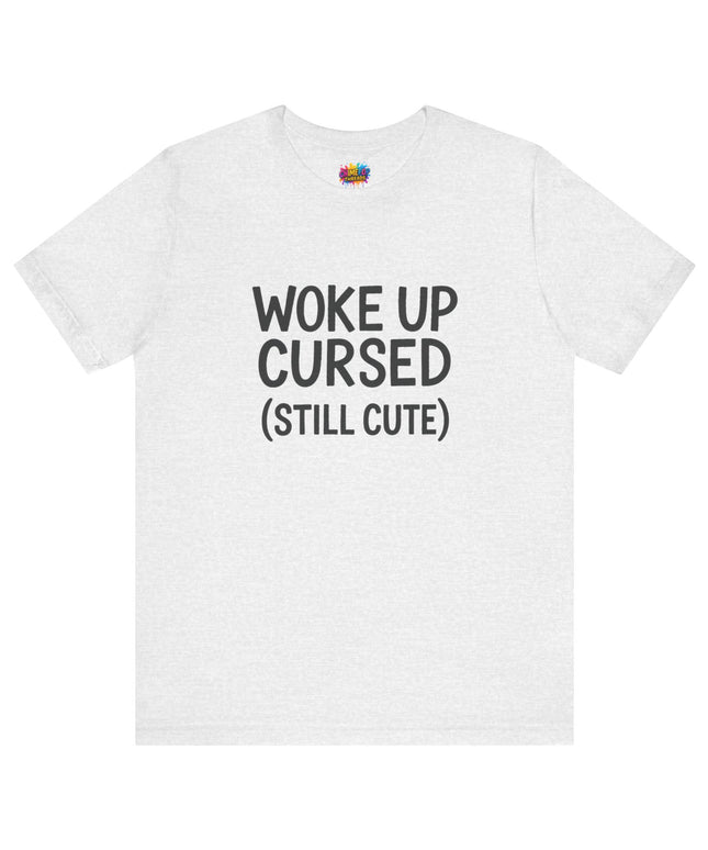 Woke Up Cursed Funny Moody Quote Black T-Shirt