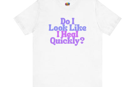 Do I Heal Quickly Funny Quote Pastel T-Shirt