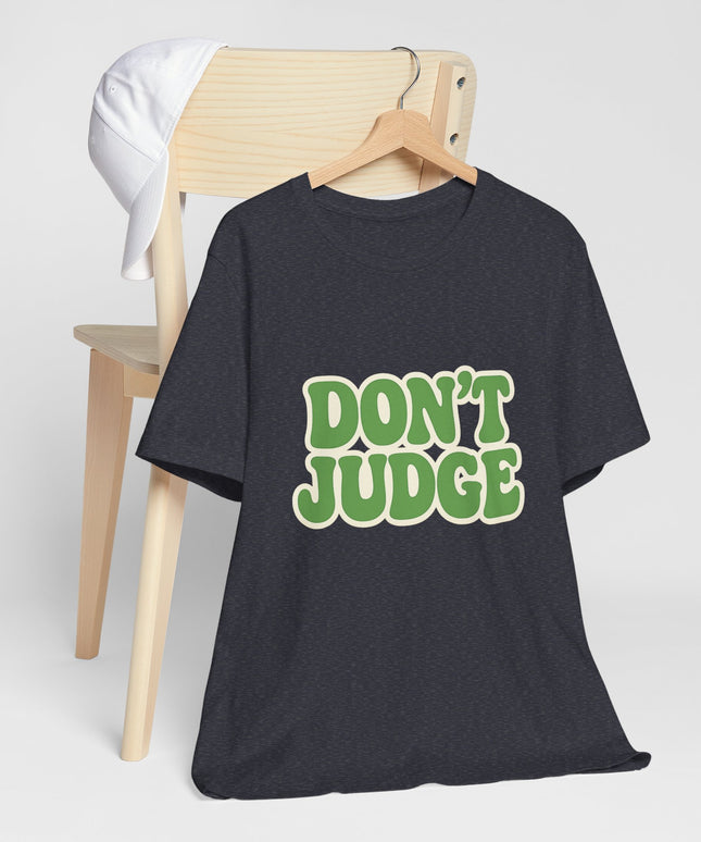 Don’t Judge Tee