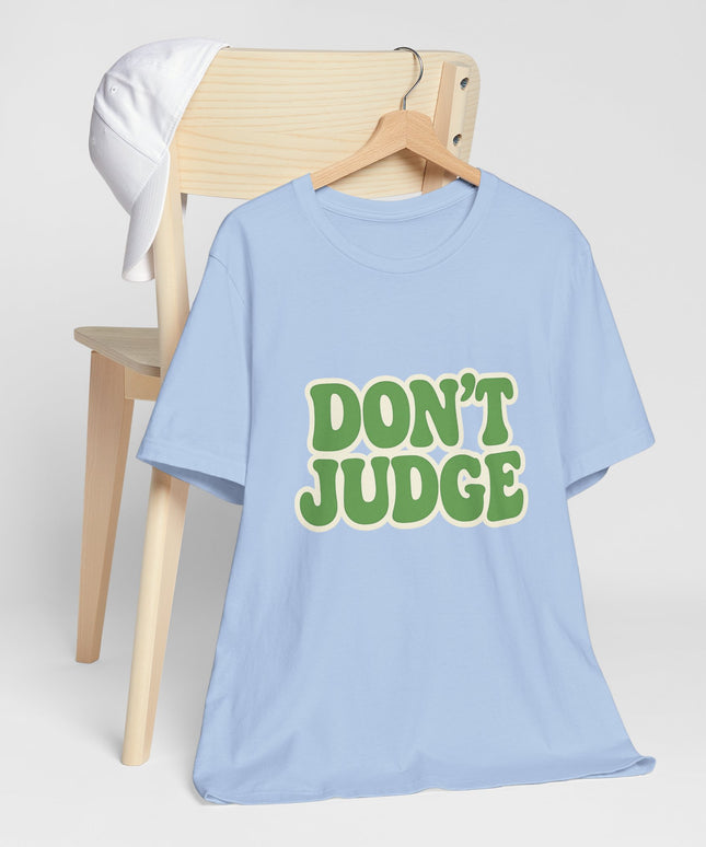 Don’t Judge Tee