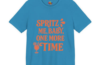 Spritz Me Baby One More Time Funny Retro Tee