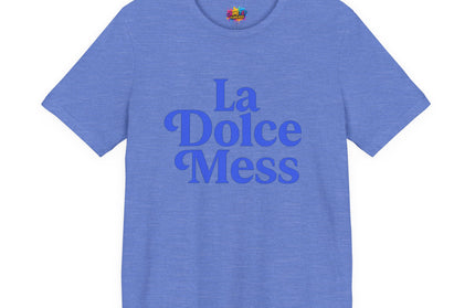 La Dolce Mess Bold Font Tee