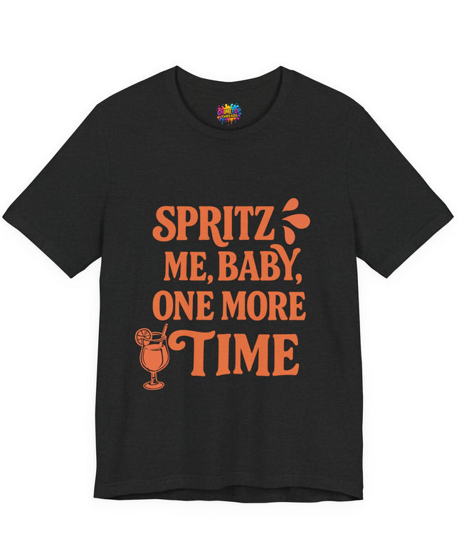 Spritz Me Baby One More Time Funny Retro Tee
